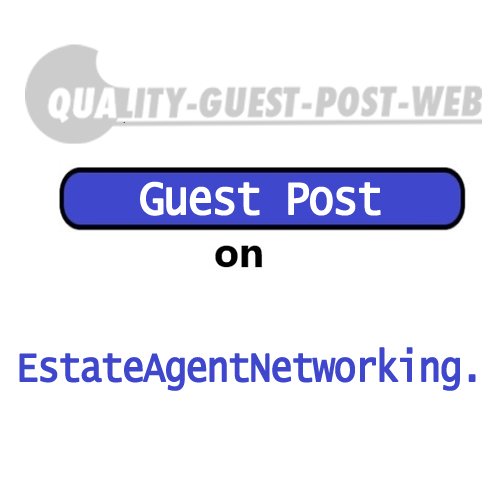 Guest Post on EstateAgentNetworking.co.uk