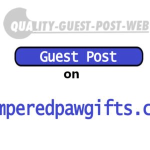 Publish Guest Post on Pamperedpawgifts.Com