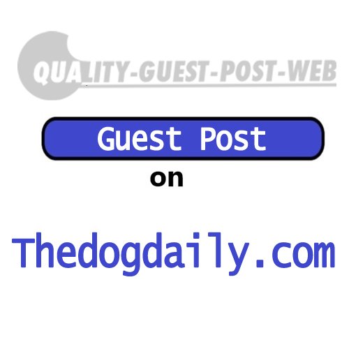 Guest Post on Thedogdaily.Com