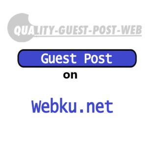Publish Guest Post on Webku.Net