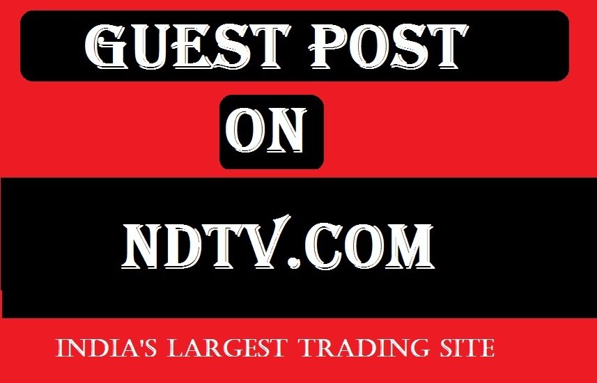 Write and Publish Guest Post on NDTV, NDTV.com DA 90